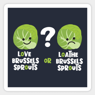 Love or Loathe Brussels Sprouts? Magnet